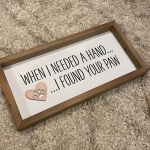 When I needed a hand, I found your paw, Wall art
